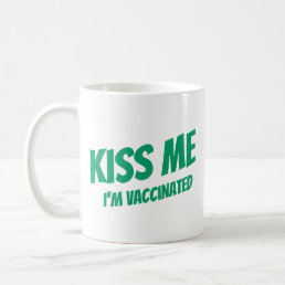 Kiss Me I&#39;m Vaccinated Modern Cute Funny Quote Coffee Mug