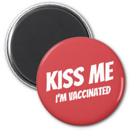 Kiss Me I&#39;m Vaccinated Modern Cute Funny Quote Mag Magnet