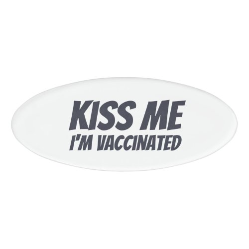 Kiss Me Im Vaccinated Modern Cute Funny Quote Name Tag