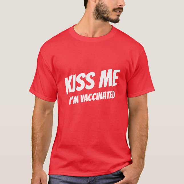 Kiss Me I'm Vaccinated Modern Cute Funny Quote T-Shirt (Front)