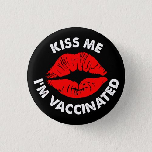 kiss me Im vaccinated red lips Button