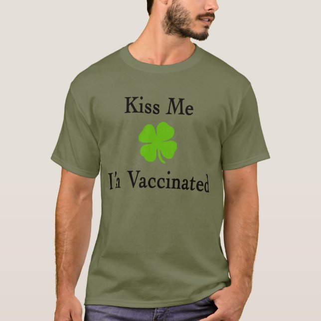 Kiss Me I'm Vaccinated  T-Shirt (Front)