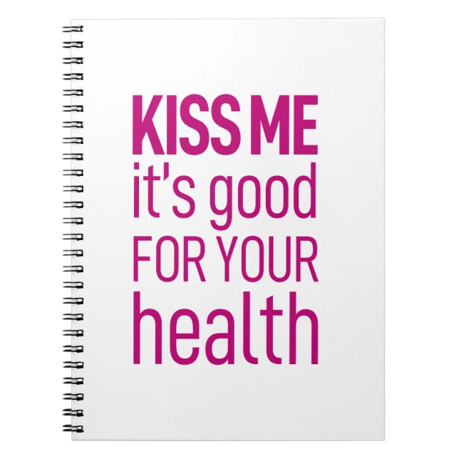 Kiss me it's good for your health notebook (Front)