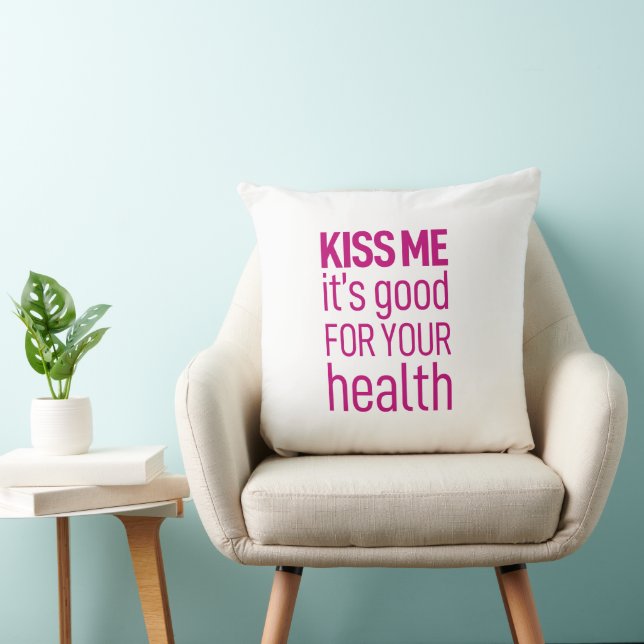 Kiss me it's good for your health. throw pillow (Chair)