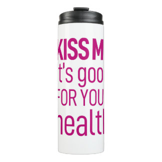 "Kiss me it's good for your health" Typdesign Thermal Tumbler