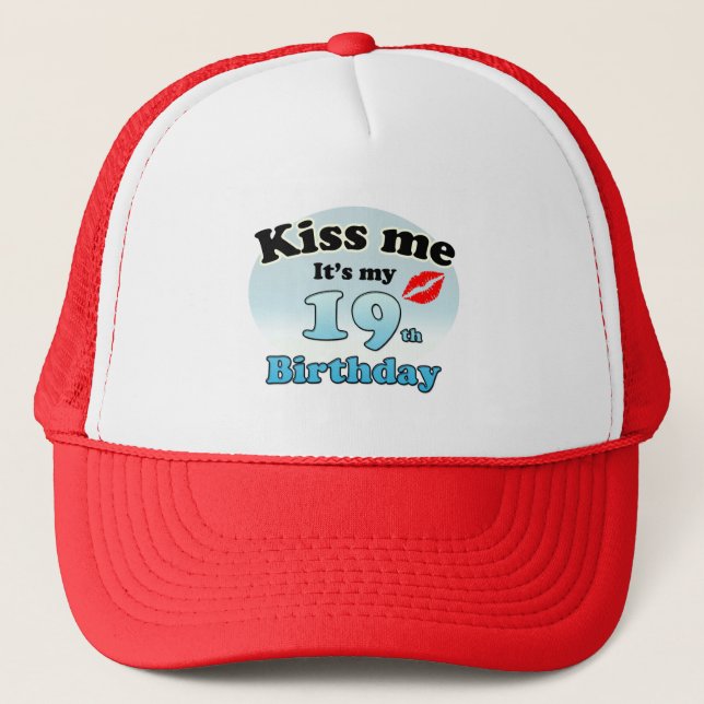 Kiss me it's my 19th birthday trucker hat (Front)