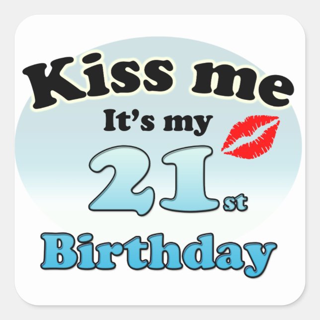 Kiss me it's my 21st Birthday Square Sticker (Front)