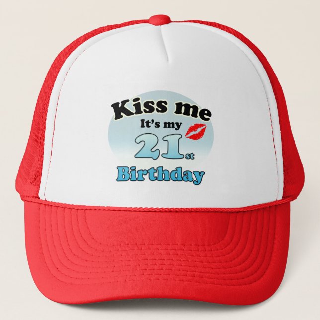 Kiss me it's my 21st birthday trucker hat (Front)