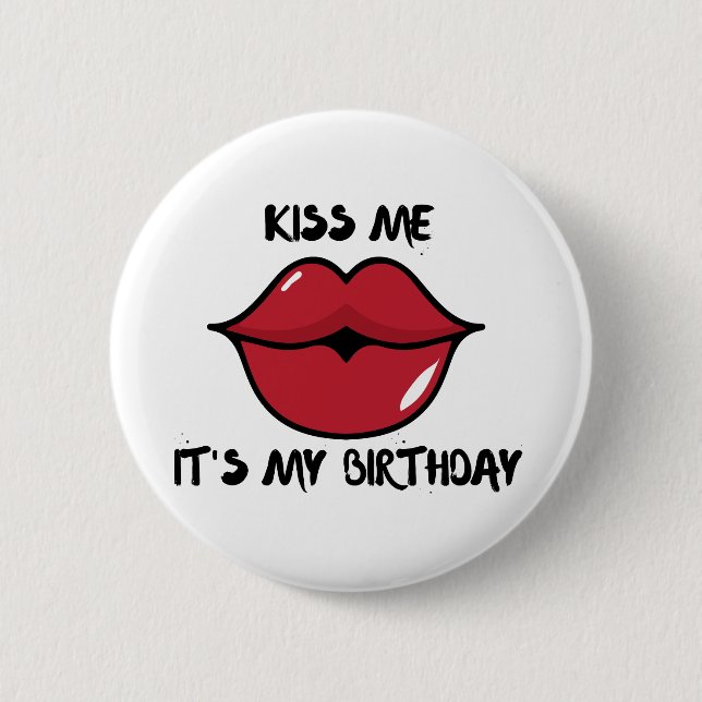 kiss me, it's my birthday button (Front)
