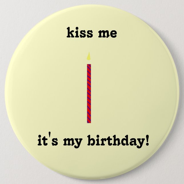 kiss me, it's my birthday! button (Front)