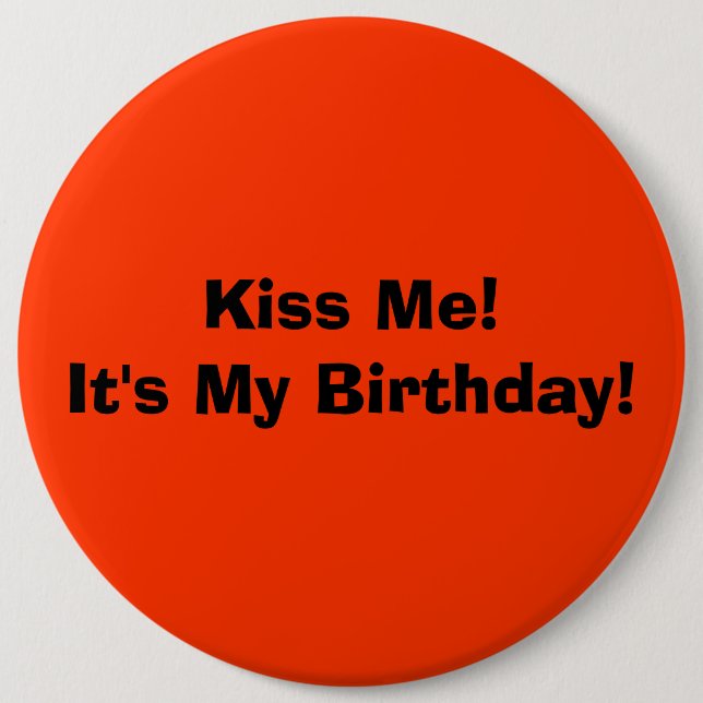 Kiss Me!It's My Birthday! Button (Front)