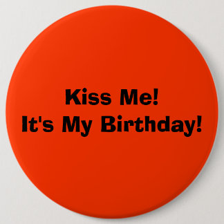 Kiss Me!It's My Birthday! Button