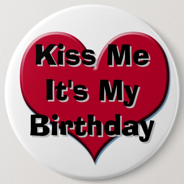 Kiss Me It's My Birthday Button (Front)