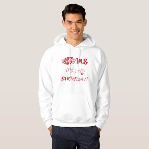 Kiss Me  Its my Birthday  Hoodie