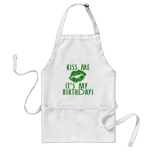 Kiss Me Its My Birthday in Green Adult Apron
