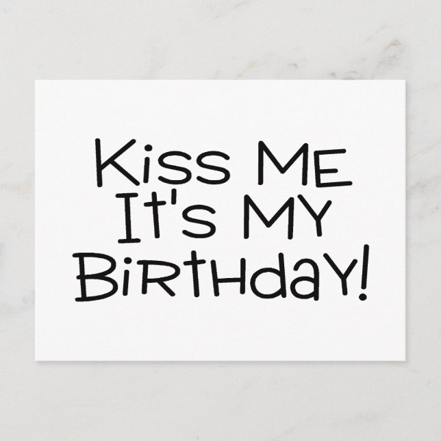 Kiss Me Its My Birthday Postcard (Front)