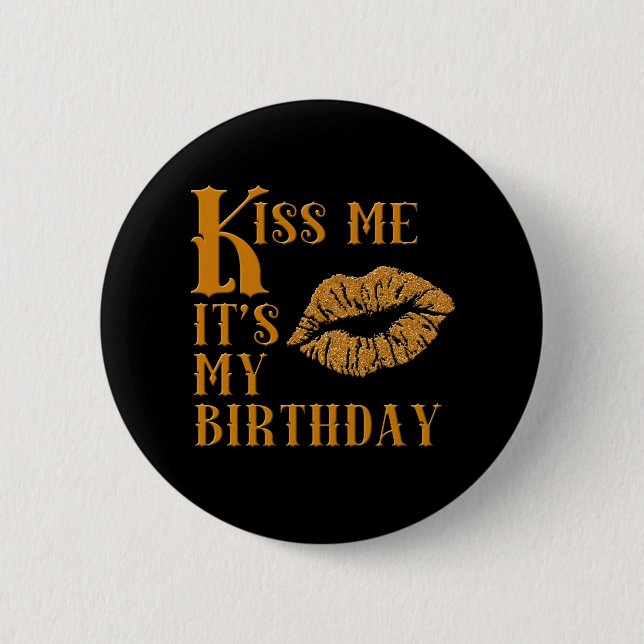 Kiss Me It's My Birthday Sparkly Pinback Button (Front)