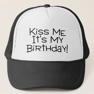 Kiss Me Its My Birthday Trucker Hat