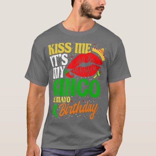 Kiss Me Its My Cinco De Mayo BIrthday  vintage T_Shirt