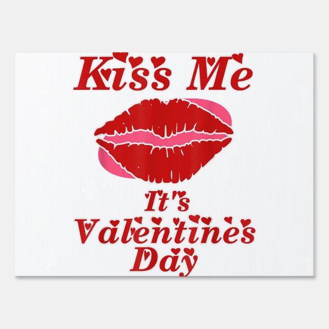 Kiss Me It's Valentines Day - Valentine's Day Sign (Front)