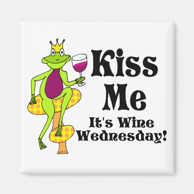 Kiss Me!  It's Wine Wednesday! Wine Prince Magnet (Front)