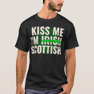 Kiss Me Iu2019m Irish Scottish Funny Scotland T-Shirt