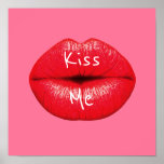 Kiss me Red Lipstick pop art lips on girly pink Poster<br><div class="desc">Kiss Me slogan with a design based on pop art of large red lips with lipstick supersized against a girly candy pink coloured background. The background colour can be customised and changed to any bright colour that would suit yout décor.</div>