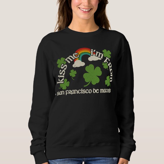 Kiss Me Shamrock  City St Patrick's Day San Franci Sweatshirt (Front)