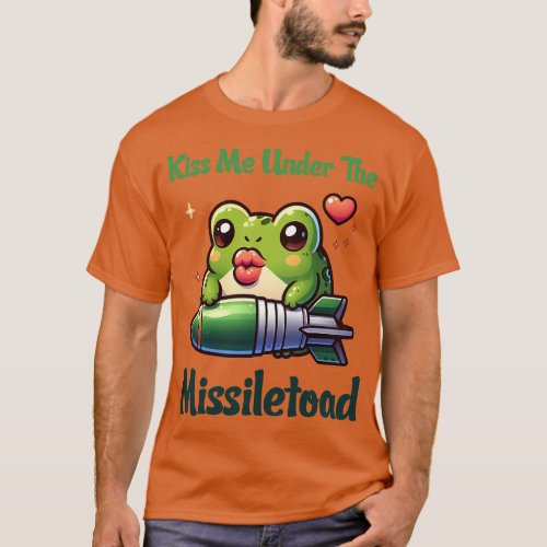 Kiss Me Under The Missile Toad Illustration T_Shirt