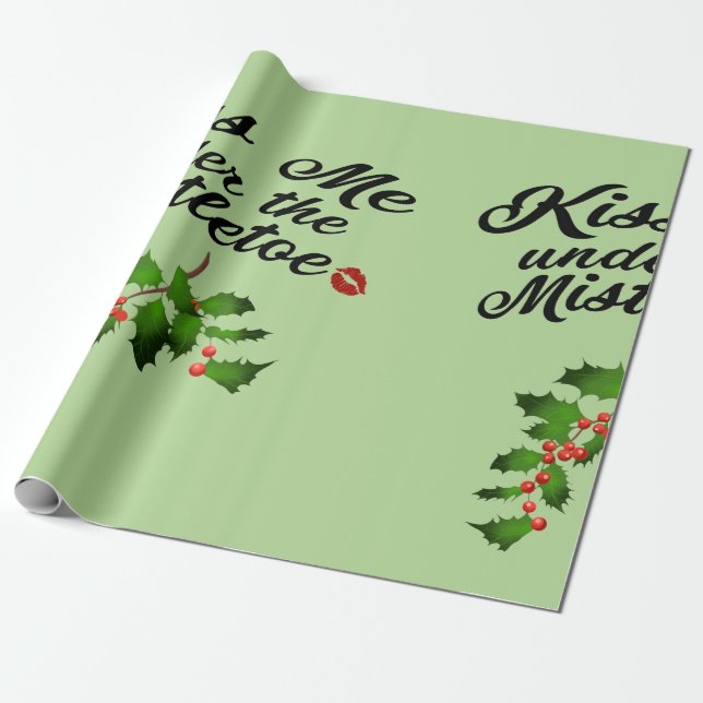 Kiss Me Under the Mistletoe(Green) Wrapping Paper (Unrolled)