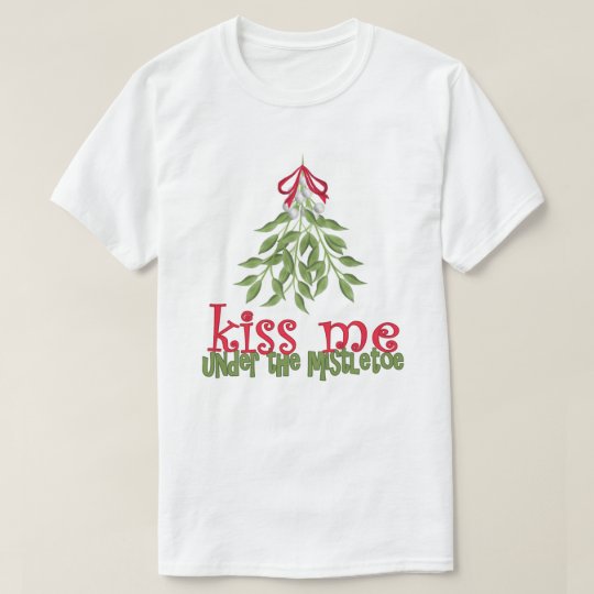 kiss me under the mistletoe shirt