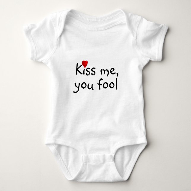 Kiss Me, You Fool Funny Baby Bodysuit (Front)