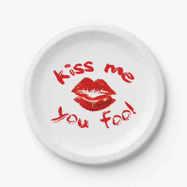 Kiss Me You Fool Paper Plates (Front)