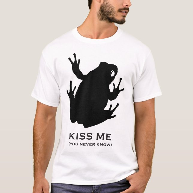 Kiss Me (you never know) T-Shirt (Front)