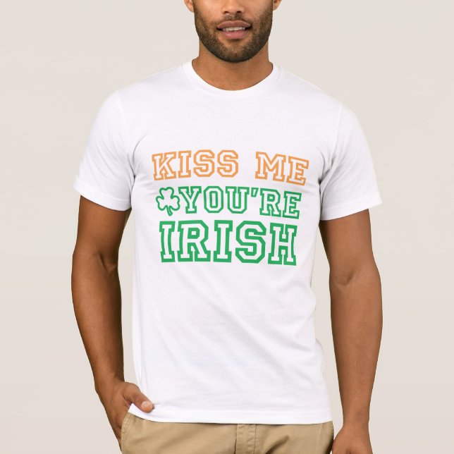 Kiss Me, You're Irish 2 T-Shirt (Front)