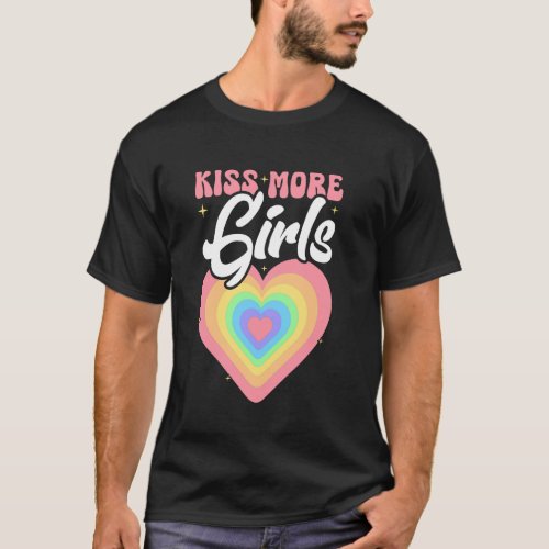Kiss More Girls Lesbian LGBT Pride and Gay Couple T-Shirt