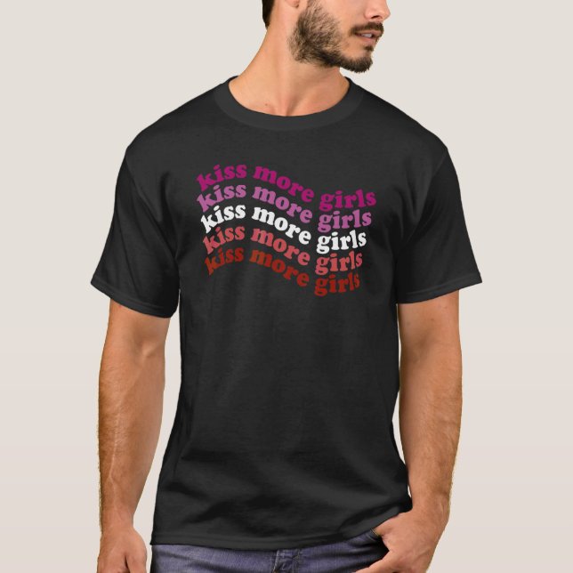 Kiss More Girls Lesbian Lgbt Pride Girl Love T-Shirt (Front)