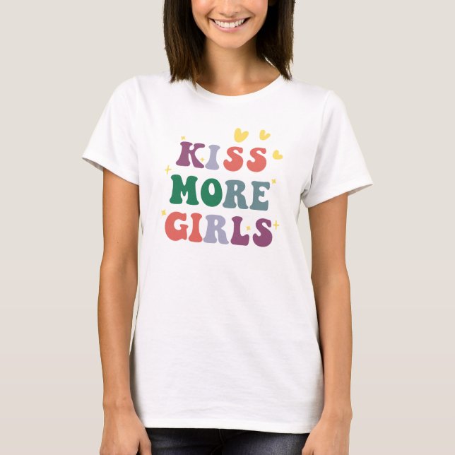 Kiss More Girls Lesbian Pride T-Shirt (Front)