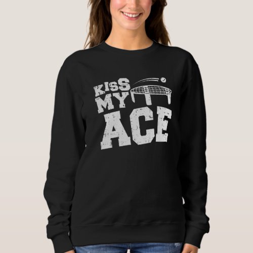 Kiss My Ace 1 Sweatshirt