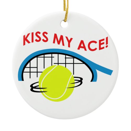 Kiss my Ace Ceramic Ornament
