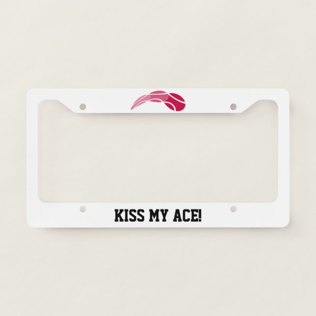 Kiss my ace cool tennis ball license plate frame  (Front)