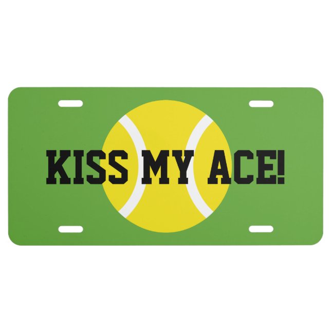 Kiss My Ace funny license plate for tennis player (Front)