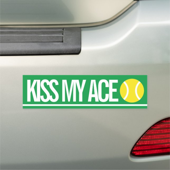 Kiss my ace funny tennis bumper decal car magnet (In Situ)