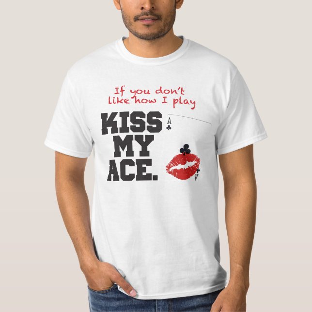 Kiss My Ace T-Shirt (Front)