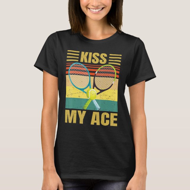 Kiss My Ace Tennis Player Retro Sarcasm T-Shirt (Front)