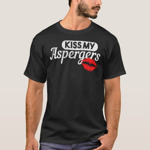 Kiss My Aspergers Autism T_Shirt