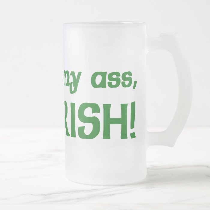 Kiss My Ass It's Irish Mugs