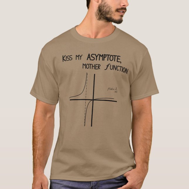Kiss My Asymptote Mother Function Funny Math gift T-Shirt (Front)
