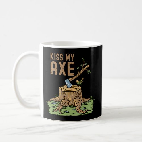 Kiss My Axes Lumberjack Logger Stump Coffee Mug