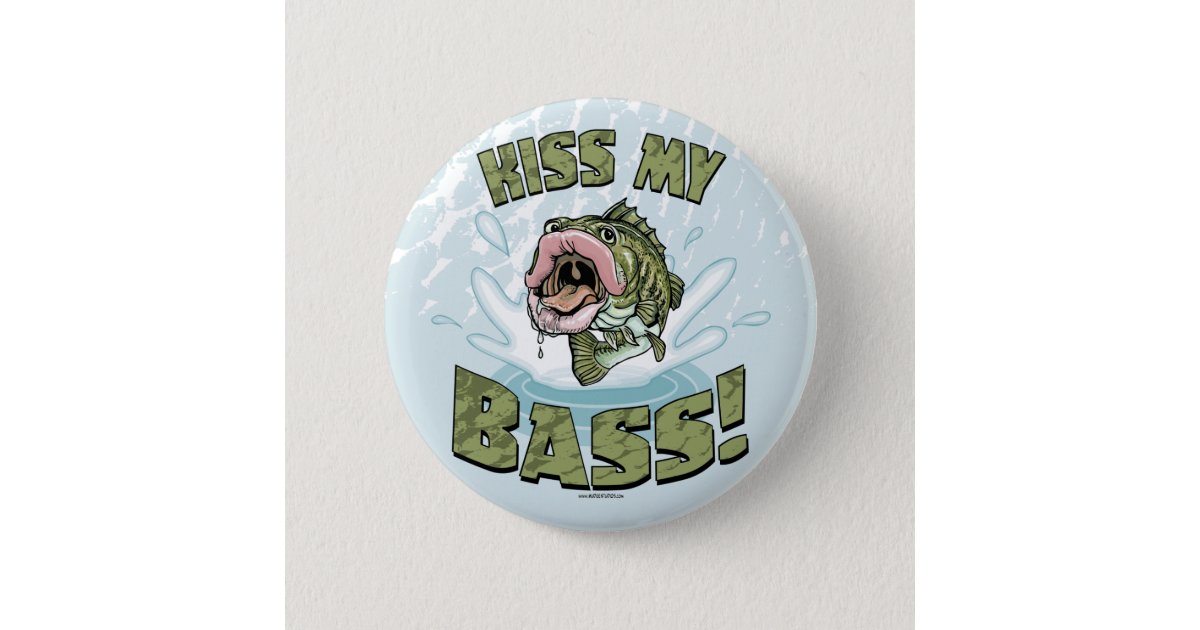 Kiss My Bass Big Mouth Fish Gear Pinback Button